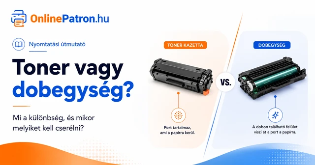 Toner vagy dobegység? Mi a különbség, és mikor melyiket kell cserélni?